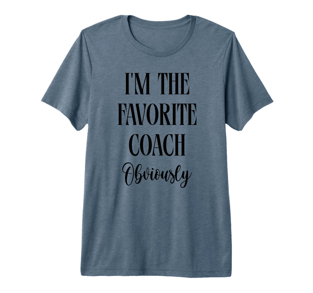 Funny Coach Im Favorite Coach T-Shirt - Casual Everyday Wear for Adults - T-Shirt, Sweatshirt, Hoodie