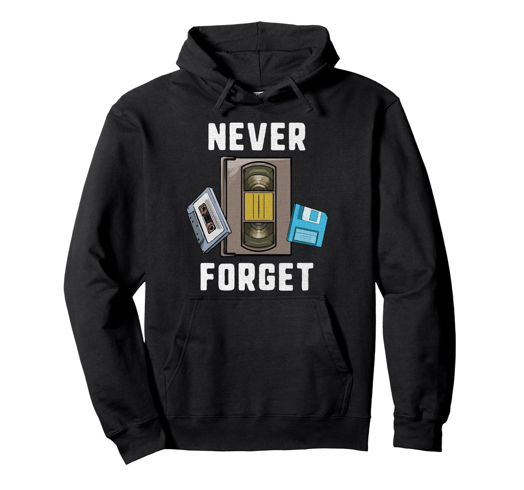 Never Forget Cassette Tape Vhs Hoodie - Casual Everyday Wear Men Women - T-Shirt, Sweatshirt, Hoodie