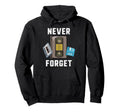 Never Forget Cassette Tape Vhs Hoodie - Casual Everyday Wear Men Women - T-Shirt, Sweatshirt, Hoodie