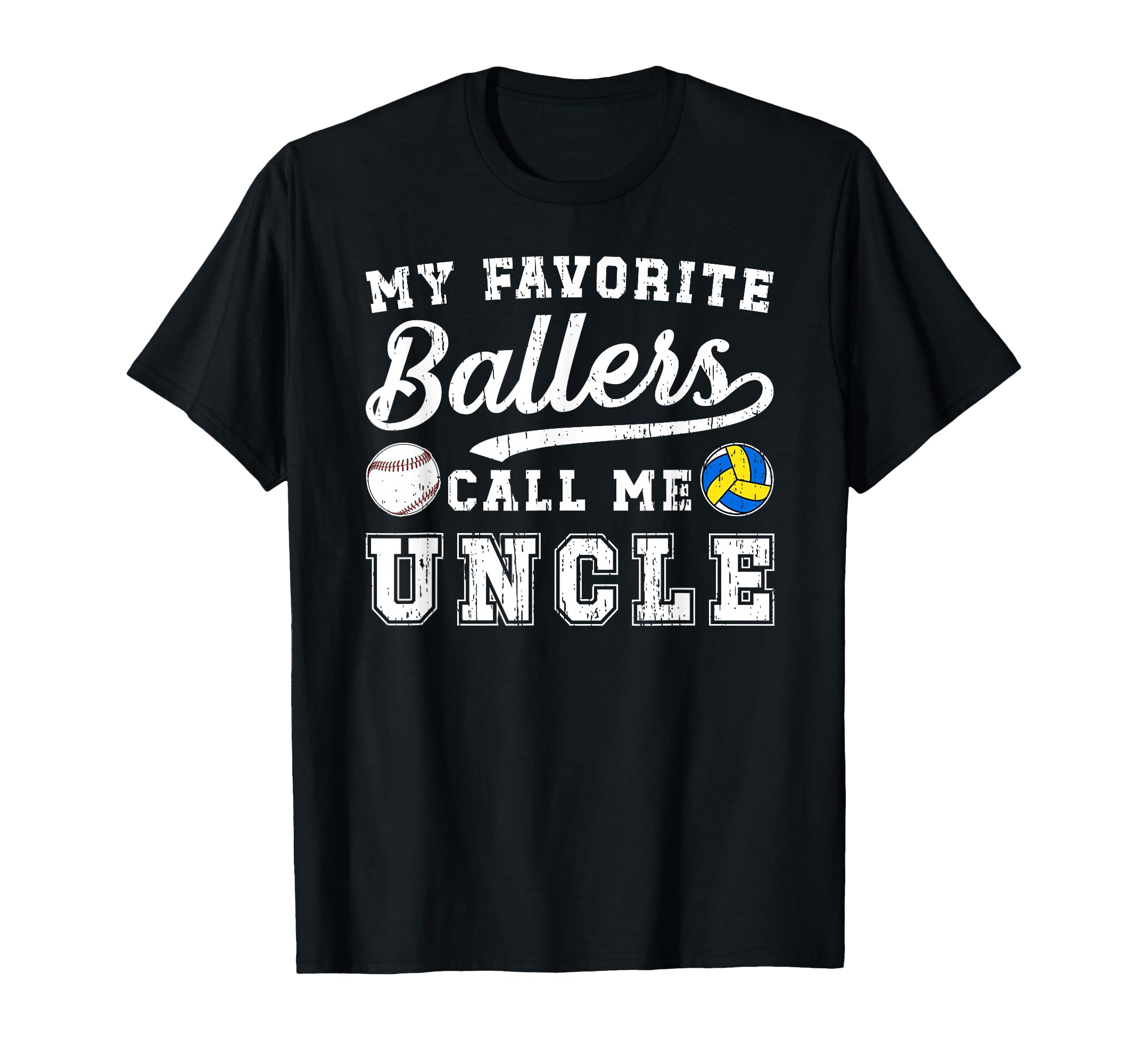 My Favorite Ballers Call Me Uncle T-Shirt - Fun Novelty Design Unisex - T-Shirt, Sweatshirt, Hoodie