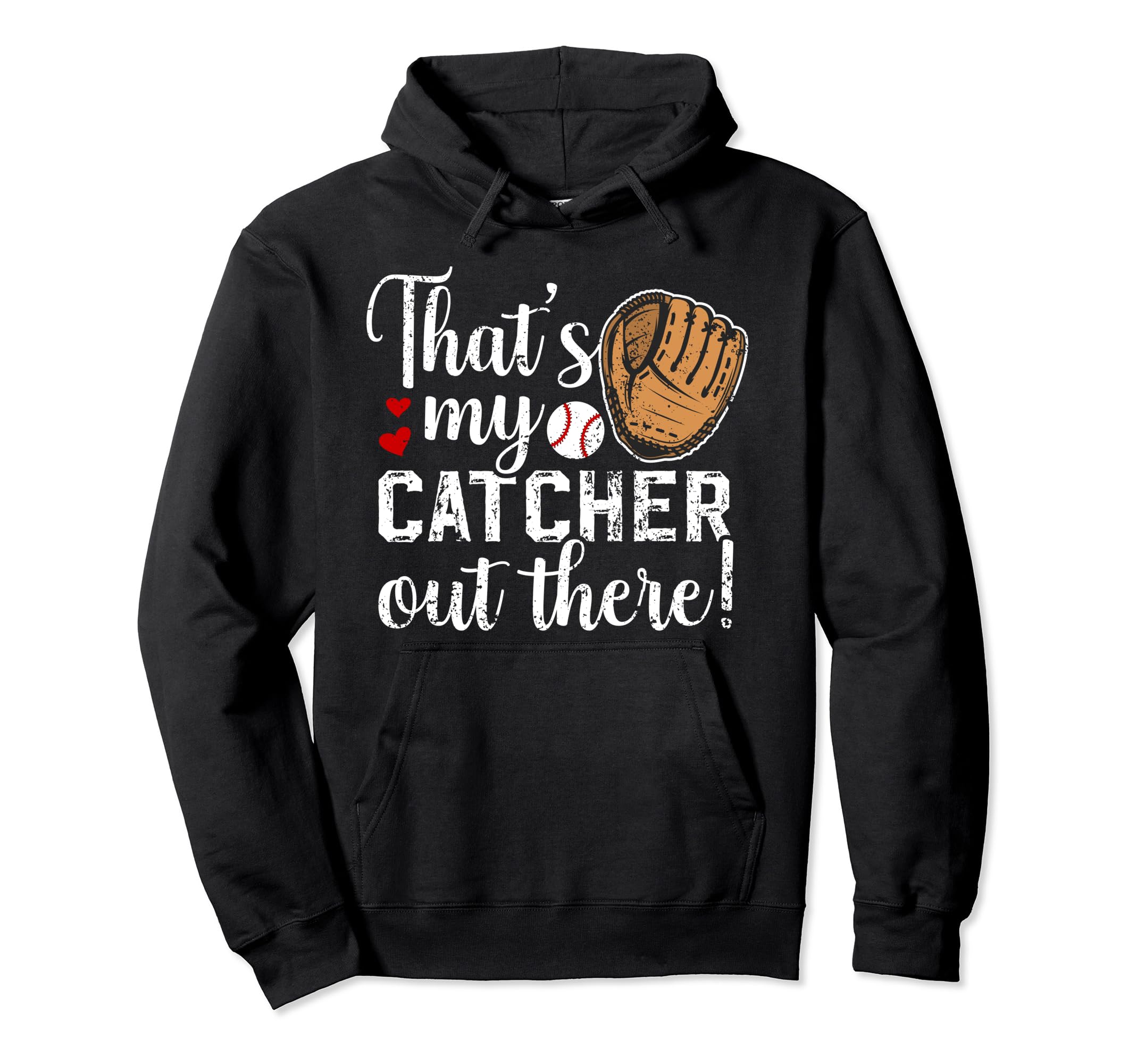 Thats My Baseball Catcher Mom Hoodie - Streetwear Style for Adults - T-Shirt, Sweatshirt, Hoodie