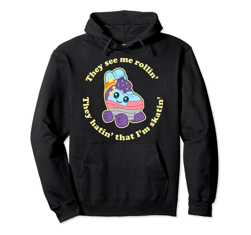 They See Me Rollin They Hatin That Hoodie - Fun Novelty Design for Adults - T-Shirt, Sweatshirt, Hoodie