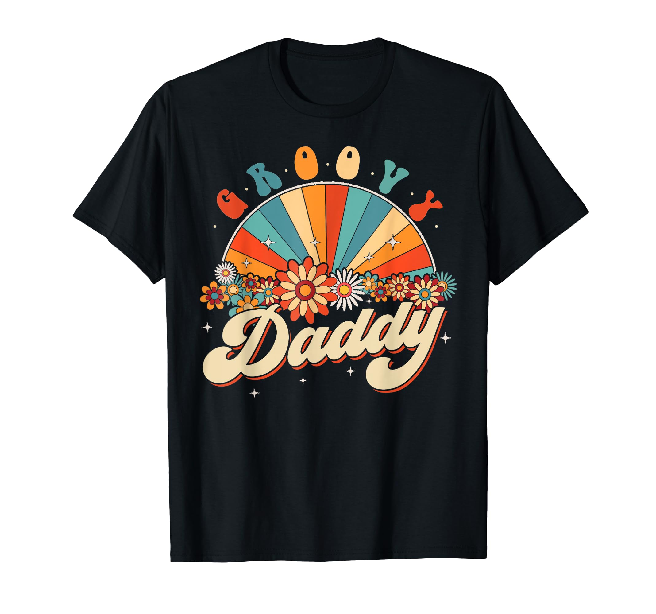 Groovy Daddy Rainbow Floral 60S 70S T-Shirt - Casual Everyday Wear Unisex - T-Shirt, Sweatshirt, Hoodie