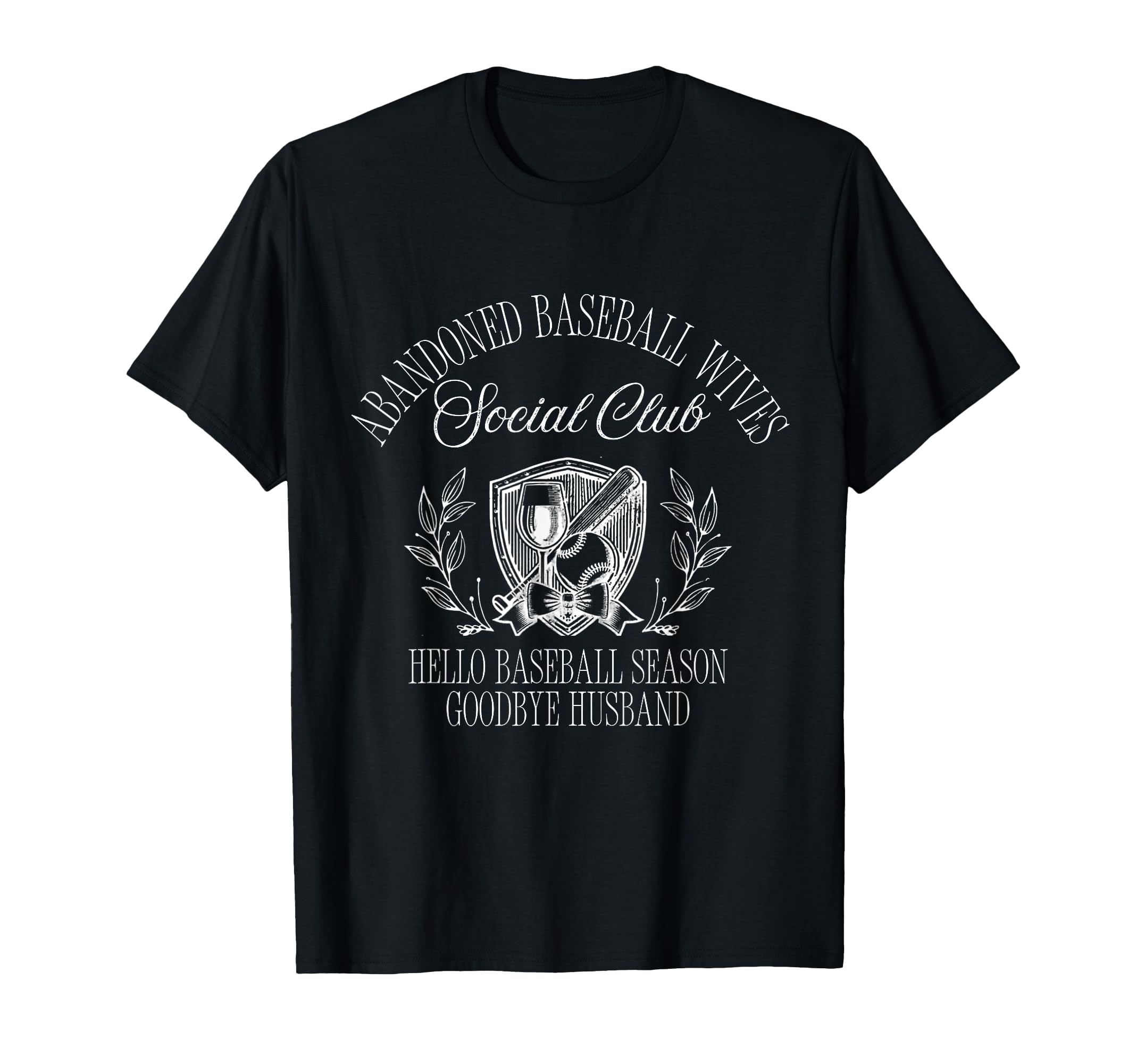 Funny Abandoned Baseball Wives T-Shirt - Fun Novelty Design Men Women - T-Shirt, Sweatshirt, Hoodie
