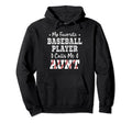 My Favorite Baseball Player Calls Me Aunt Hoodie - Graphic Print Unisex - T-Shirt, Sweatshirt, Hoodie