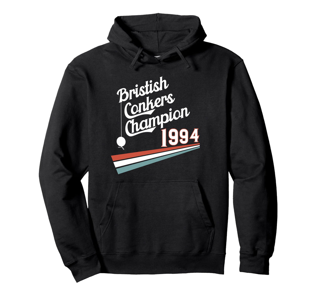 British Conkers Champion 1994 Hoodie - Fun Novelty Design Men Women - T-Shirt, Sweatshirt, Hoodie