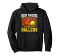 Busy Raising Ballers Basketball Tennis Hoodie - Aesthetic Graphic Unisex - T-Shirt, Sweatshirt, Hoodie