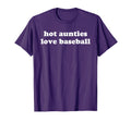Funny Baseball Aunt Hot Aunties Love T-Shirt - Graphic Print Unisex - T-Shirt, Sweatshirt, Hoodie