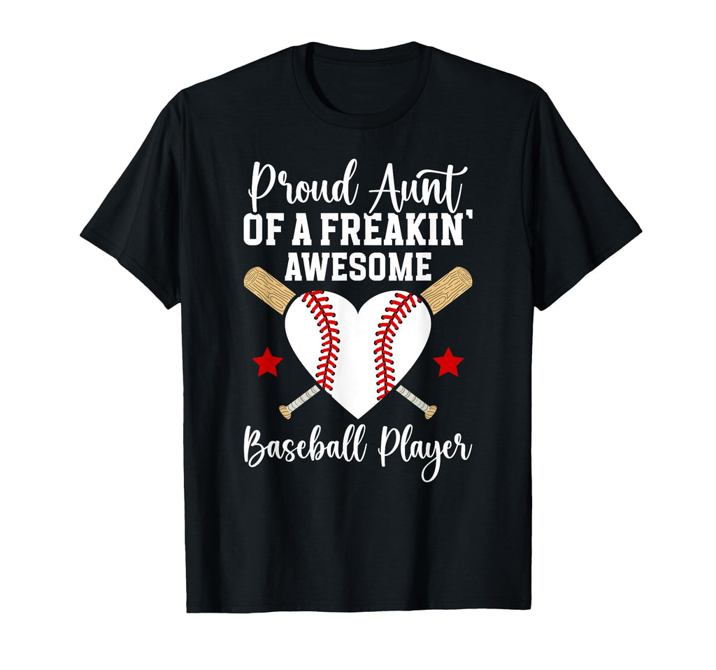 Proud Aunt Baseball Player Aunt T-Shirt - Casual Everyday Wear Unisex - T-Shirt, Sweatshirt, Hoodie
