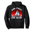 Sail Fast Live Slow Distressed Hoodie - Graphic Print Men Women - T-Shirt, Sweatshirt, Hoodie