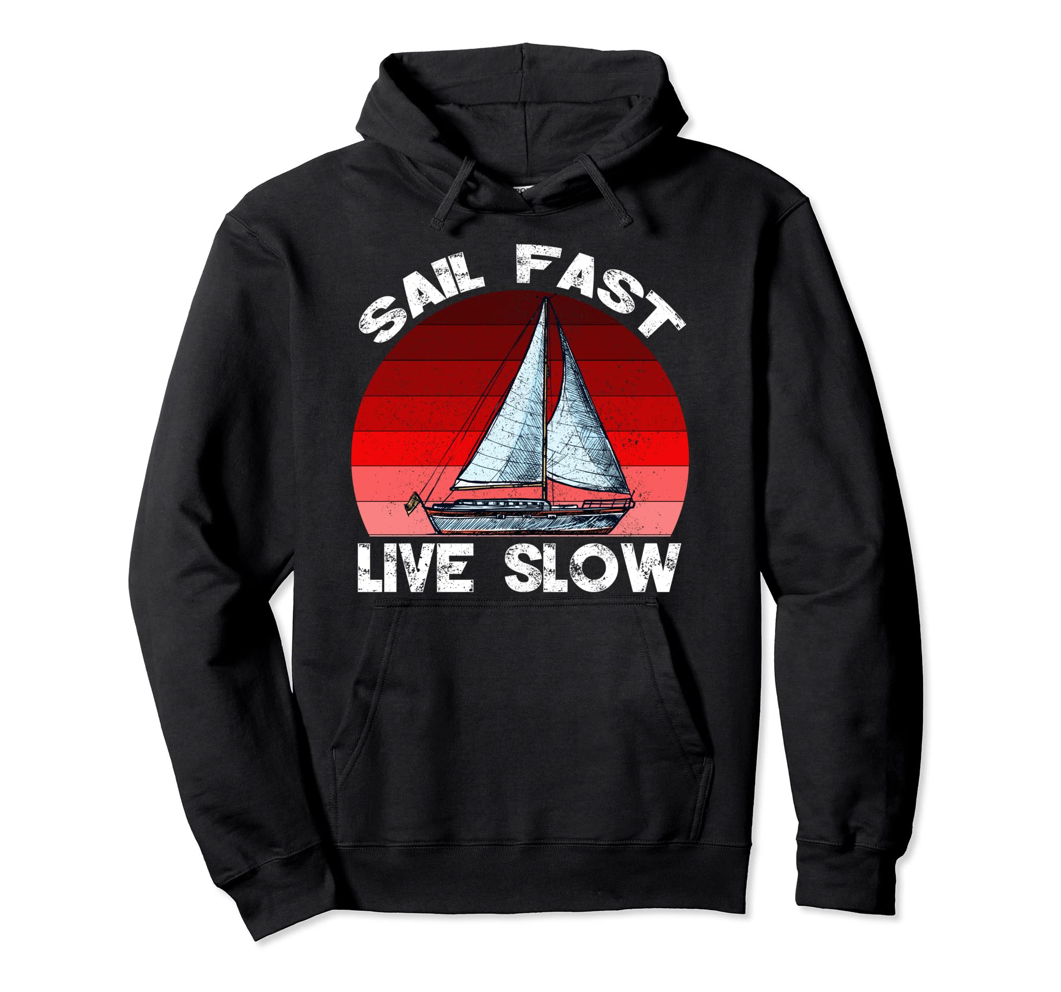Sail Fast Live Slow Distressed Hoodie - Graphic Print Men Women - T-Shirt, Sweatshirt, Hoodie