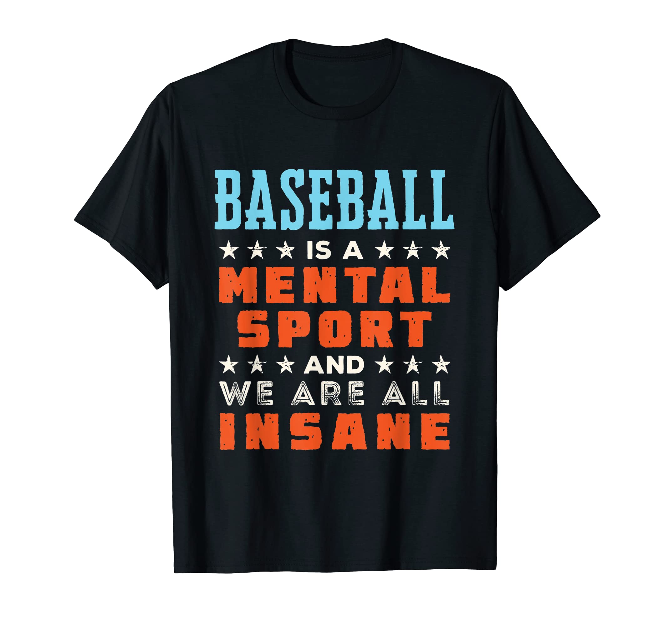 Baseball Is Mental Sport Funny Player Coach T-Shirt - Trendy Graphic Unisex - T-Shirt, Sweatshirt, Hoodie