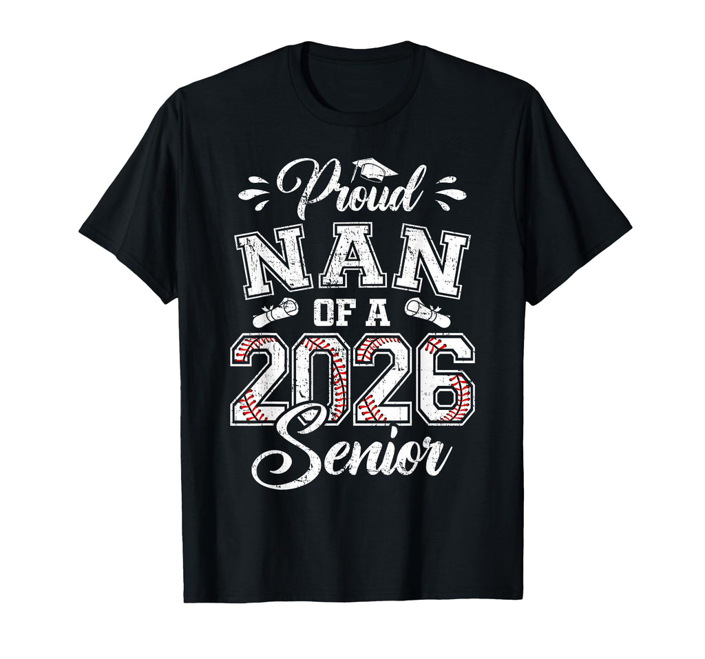 Proud Nan 2026 Senior Baseball T-Shirt - Casual Everyday Wear Men Women - T-Shirt, Sweatshirt, Hoodie