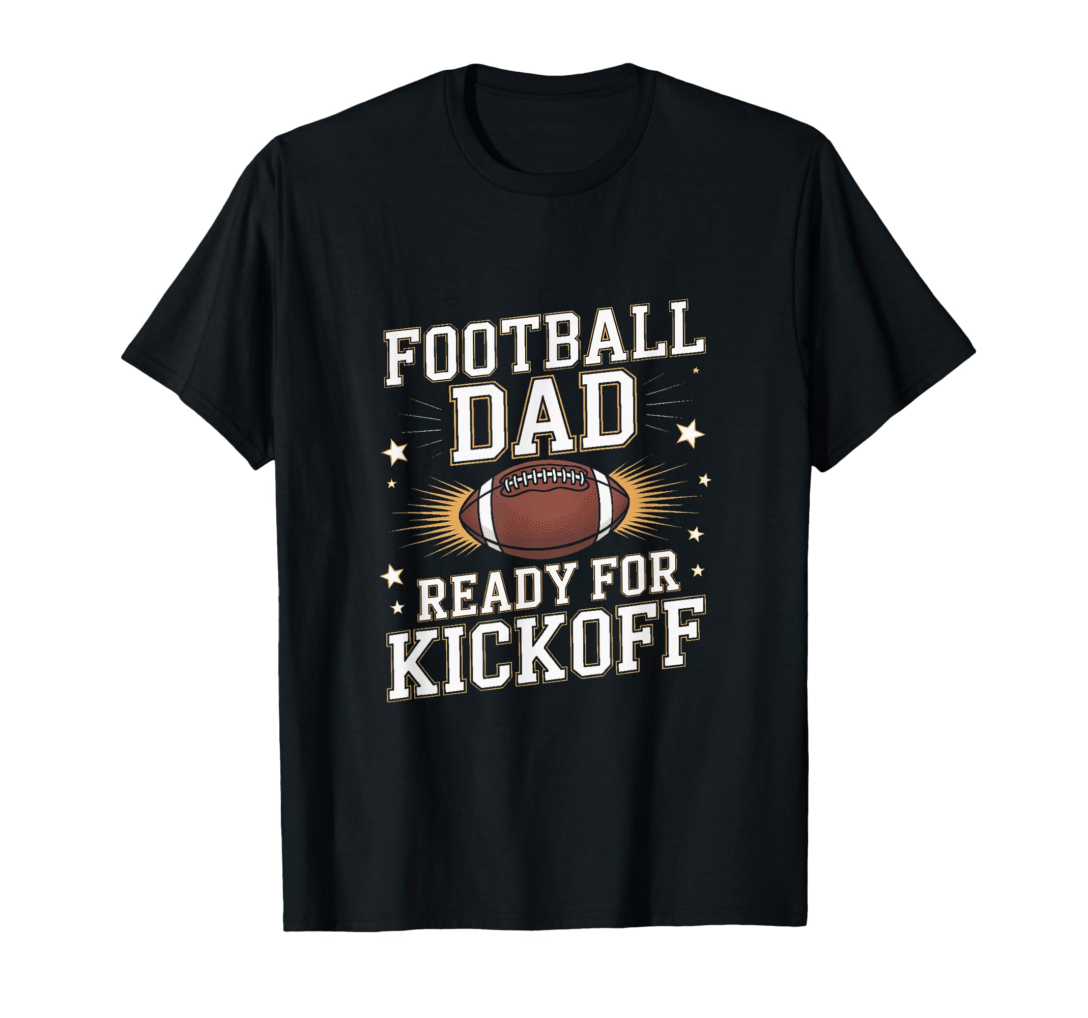 Football Dad Ready Kickoff Game Day T-Shirt - Fun Novelty Design Unisex - T-Shirt, Sweatshirt, Hoodie