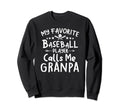 My Favorite Baseball Player Calls Me Sweatshirt - Unique Graphic Unisex - T-Shirt, Sweatshirt, Hoodie