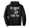 Baseball Catcher Go Ahead I Dare You Hoodie - Fun Novelty Design Unisex - T-Shirt, Sweatshirt, Hoodie