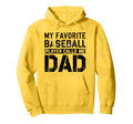 Baseball Dad My Favorite Baseball Player Hoodie - Streetwear Style Unisex - T-Shirt, Sweatshirt, Hoodie
