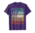 Funny Peace Love And Chicken Nuggets T-Shirt - Fun Novelty Design Men Women - T-Shirt, Sweatshirt, Hoodie