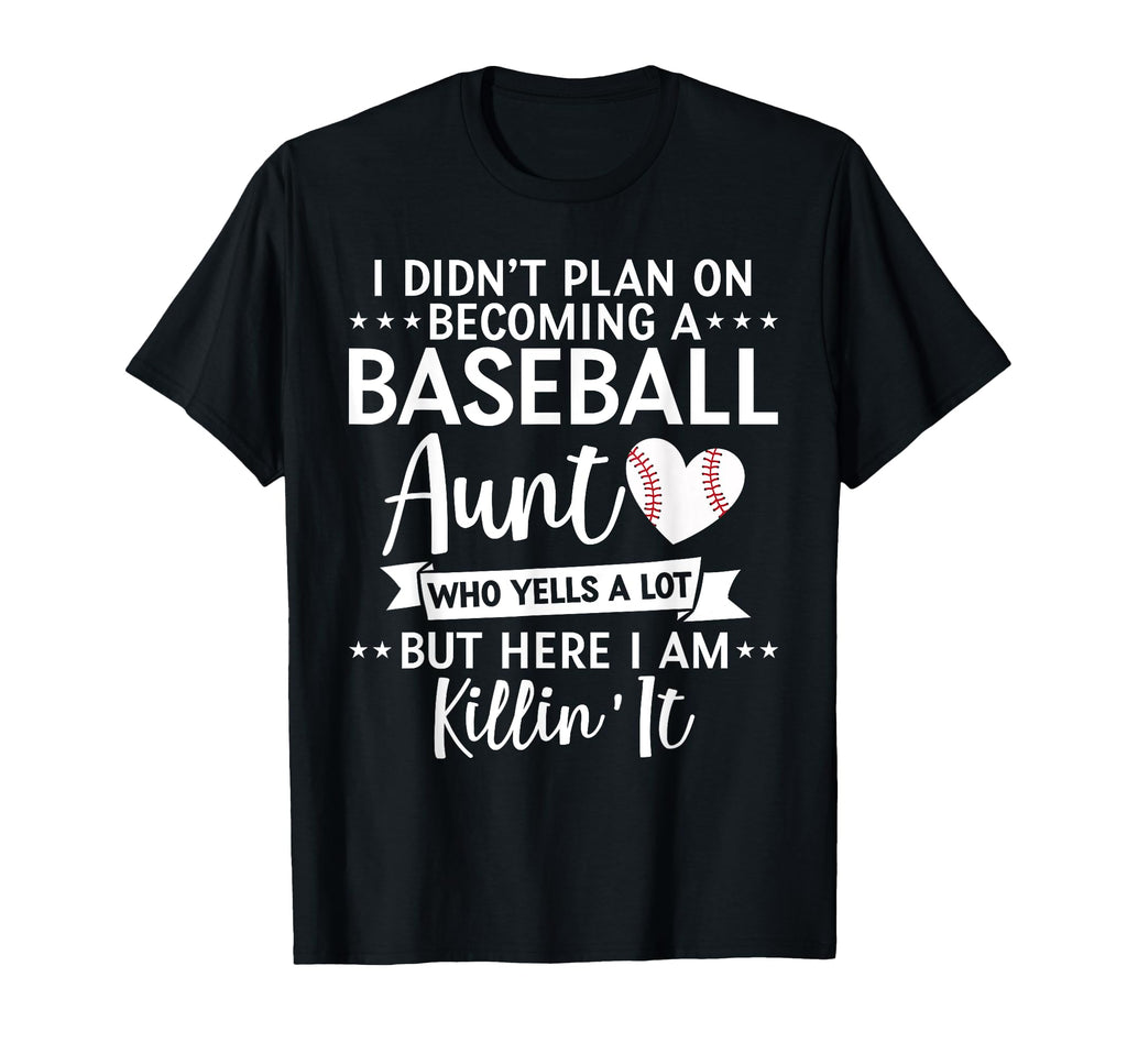 I Didnt Plan Becoming Baseball Aunt T-Shirt - Custom Art Print for Adults - T-Shirt, Sweatshirt, Hoodie