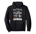 My Favorite T Ball Player Calls Me Amma Hoodie - Novelty Apparel Men Women - T-Shirt, Sweatshirt, Hoodie
