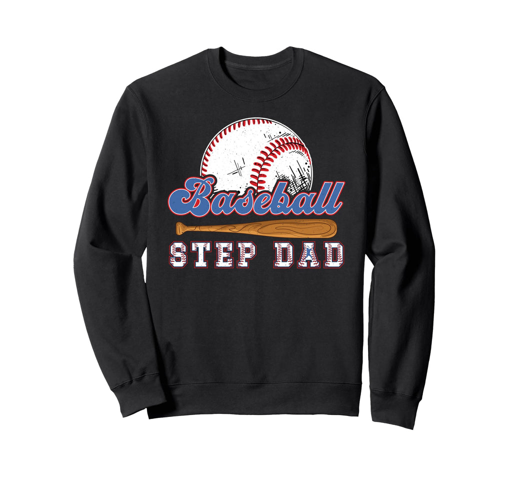 Baseball Step Dad Baseball Player Sweatshirt - Unique Graphic Unisex - T-Shirt, Sweatshirt, Hoodie