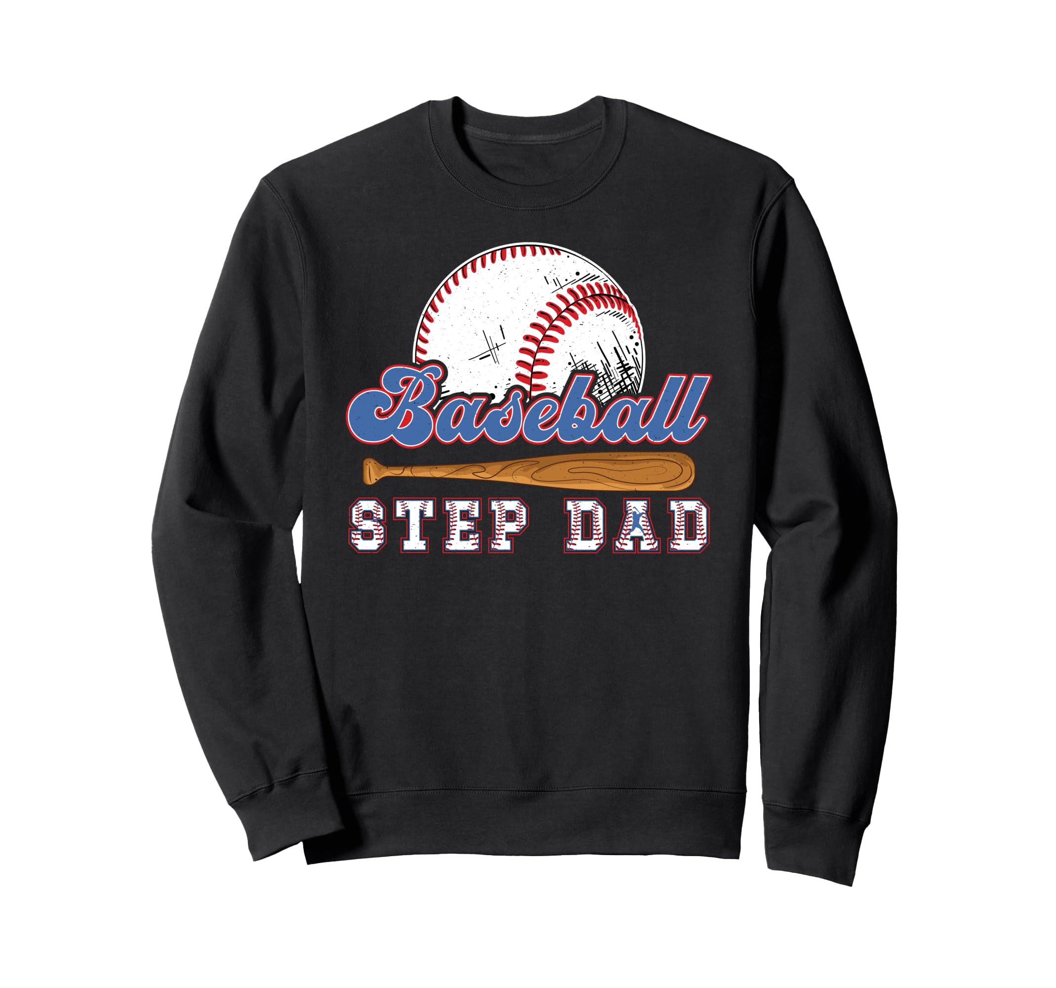 Baseball Step Dad Baseball Player Sweatshirt - Unique Graphic Unisex - T-Shirt, Sweatshirt, Hoodie