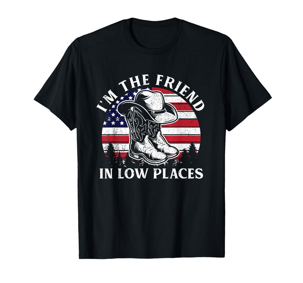 Im Friend Low Places Cowboy Hat Usa Flag T-Shirt - Graphic Print Unisex - T-Shirt, Sweatshirt, Hoodie