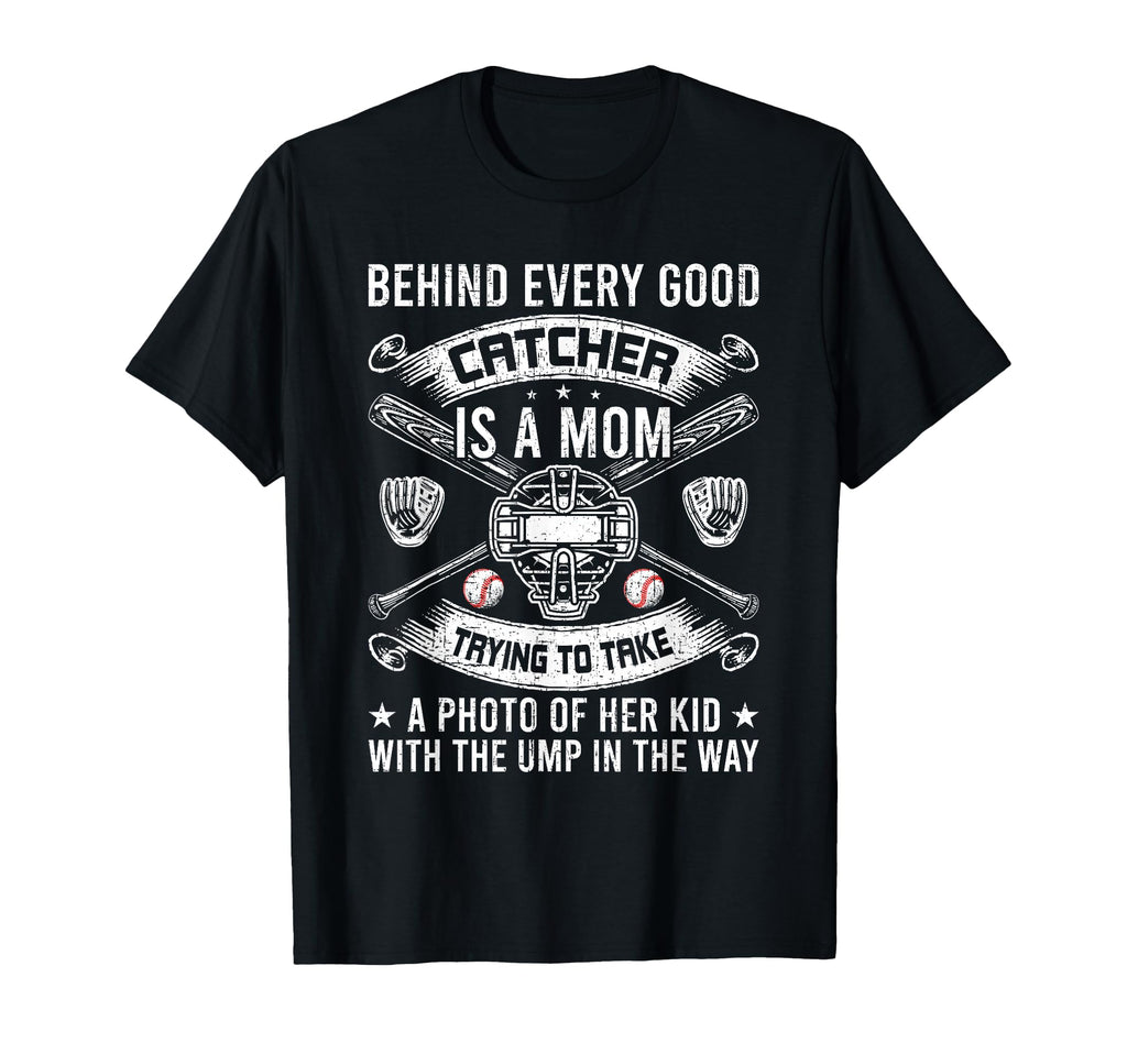 Behind Every Good Catcher Is Mom T-Shirt - Minimalist Print Unisex - T-Shirt, Sweatshirt, Hoodie
