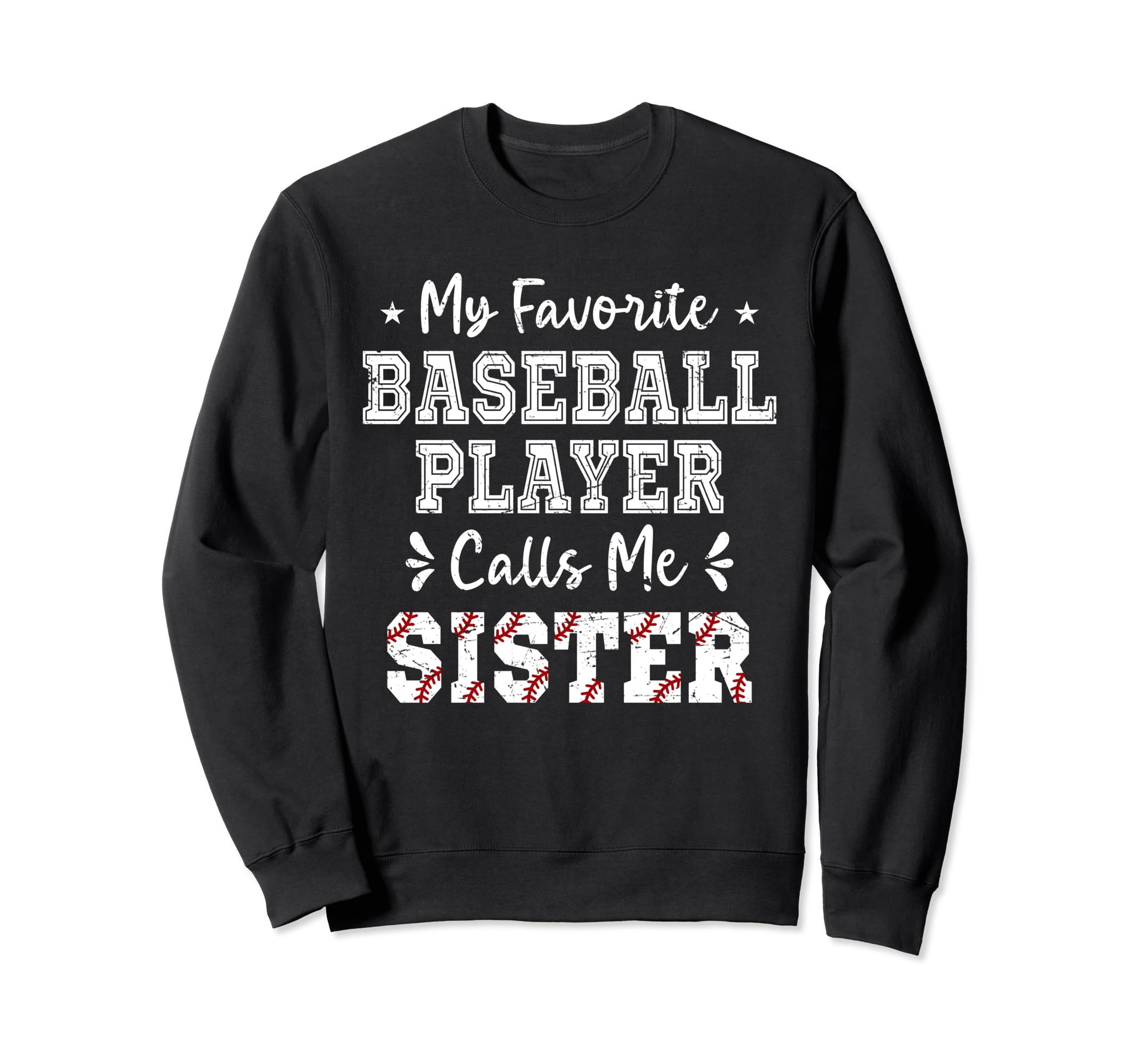 Baseball Sister My Favorite Baseball Sweatshirt - Graphic Print Men Women - T-Shirt, Sweatshirt, Hoodie