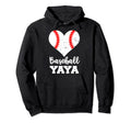 Baseball Yaya Funny Baseball Player Hoodie - Novelty Apparel for Adults - T-Shirt, Sweatshirt, Hoodie