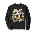 Busy Raising Ballers Mom Both Softball Sweatshirt - Unique Graphic Unisex - T-Shirt, Sweatshirt, Hoodie