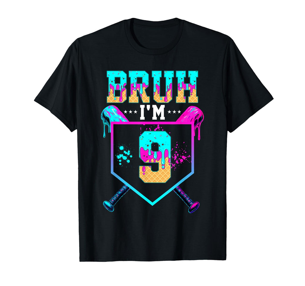 Bruh Its My 9Th Birthday Baseball Ice T-Shirt - Novelty Apparel Men Women - T-Shirt, Sweatshirt, Hoodie