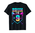 Bruh Its My 9Th Birthday Baseball Ice T-Shirt - Novelty Apparel Men Women - T-Shirt, Sweatshirt, Hoodie