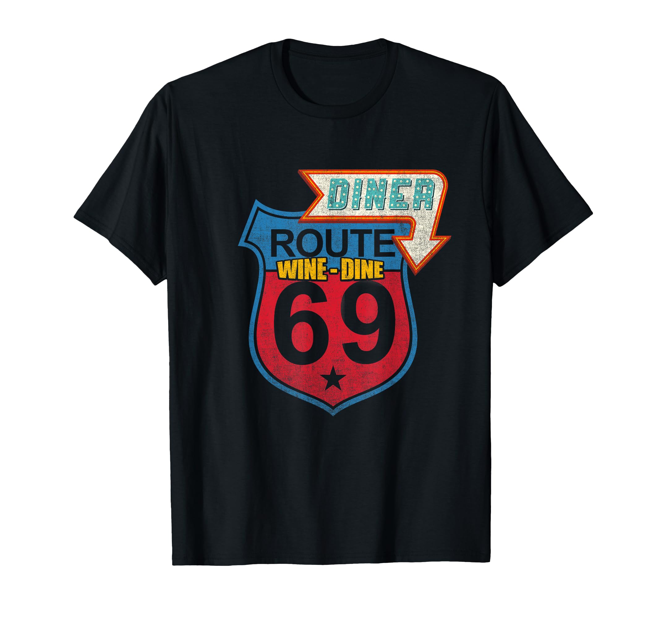 Wine Dine Route 69 Diner T-Shirt - Novelty Apparel Men Women - T-Shirt, Sweatshirt, Hoodie