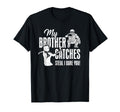 My Brother Catches Steal I Dare You T-Shirt - Streetwear Style Unisex - T-Shirt, Sweatshirt, Hoodie
