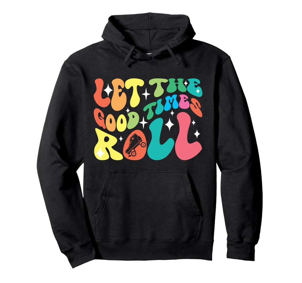 Roller Skating Skate 1970S Let Good Hoodie - Trendy Graphic Men Women - T-Shirt, Sweatshirt, Hoodie