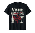 V Is Vodka Funny Anti Valentines Day T-Shirt - Streetwear Style for Adults - T-Shirt, Sweatshirt, Hoodie