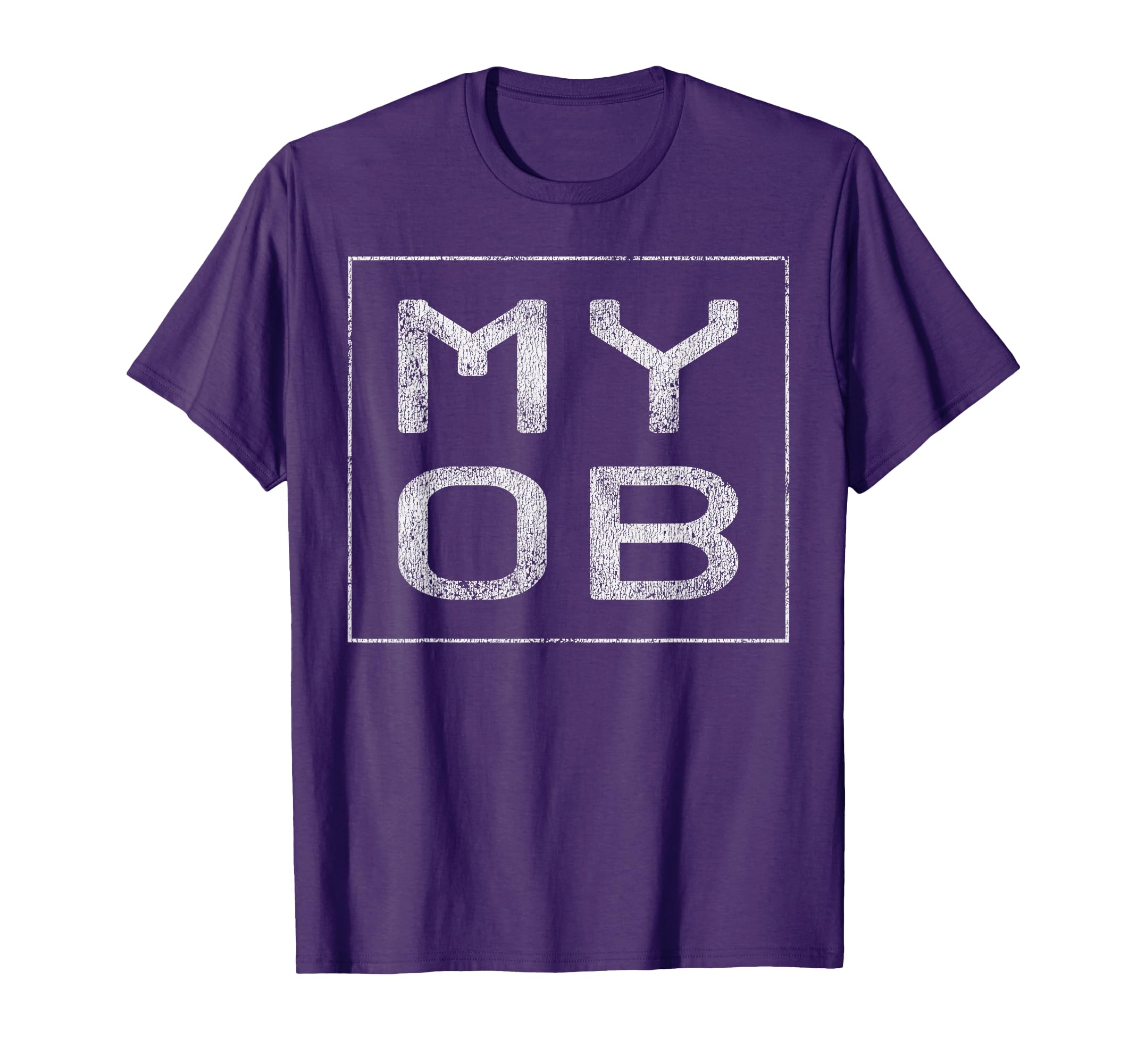 Myob Funny Acronym T-Shirt - Graphic Print Men Women - T-Shirt, Sweatshirt, Hoodie