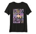 I Didnt Plan Becoming Baseball Mom T-Shirt - Novelty Apparel Men Women - T-Shirt, Sweatshirt, Hoodie