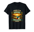 Spring Training I Made It To Baseball Is T-Shirt - Unique Graphic Unisex - T-Shirt, Sweatshirt, Hoodie