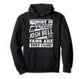 Nobody Is Josh Bell Fans Baseball Hoodie - Fun Novelty Design for Adults - T-Shirt, Sweatshirt, Hoodie
