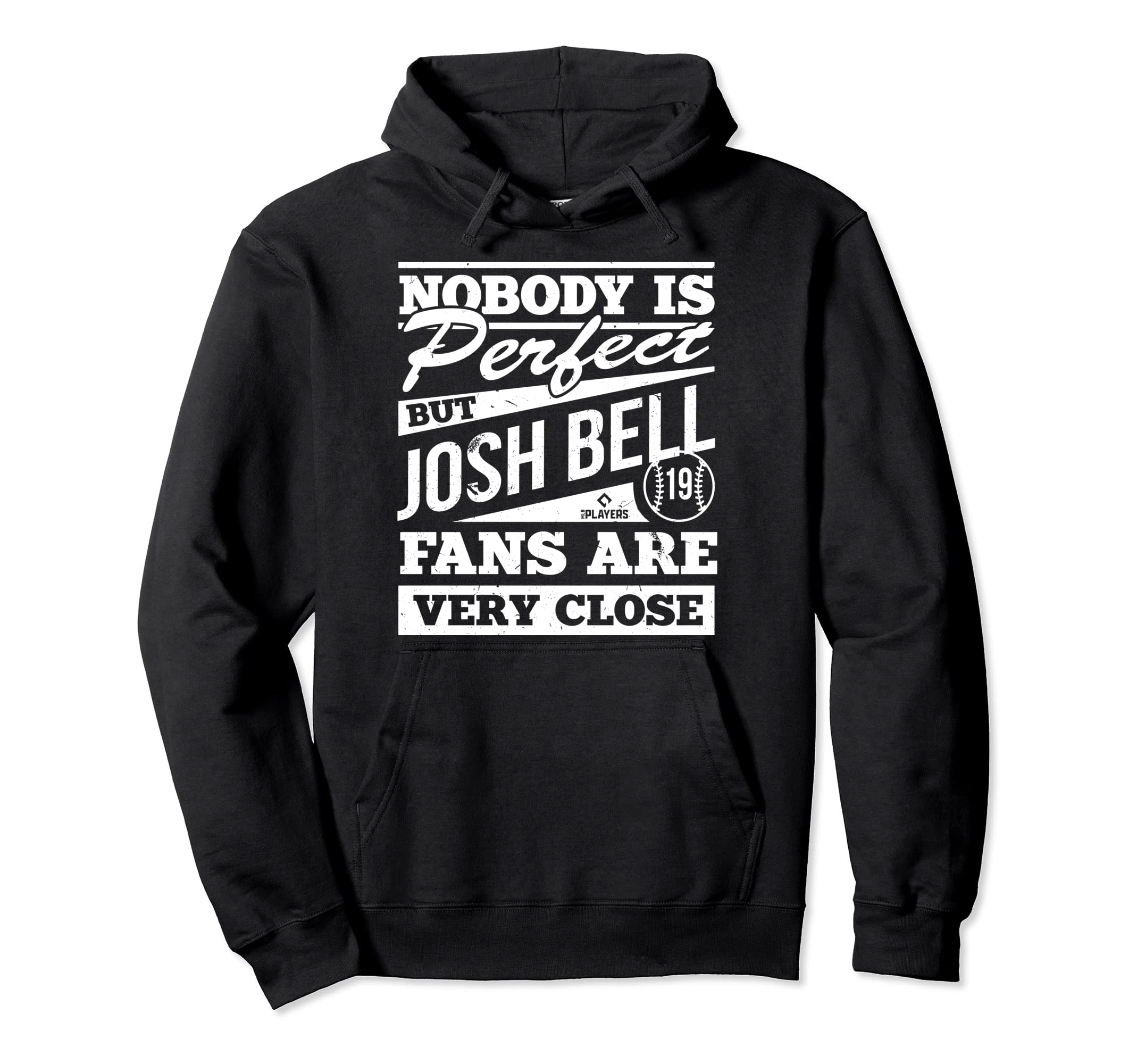 Nobody Is Josh Bell Fans Baseball Hoodie - Fun Novelty Design for Adults - T-Shirt, Sweatshirt, Hoodie