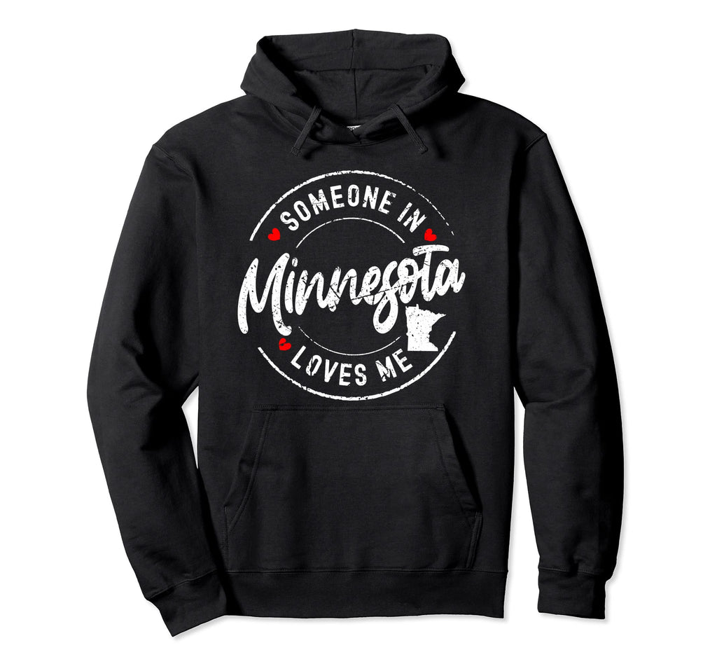 Someone Minnesota Loves Me Distressed Hoodie - Streetwear Style Unisex - T-Shirt, Sweatshirt, Hoodie