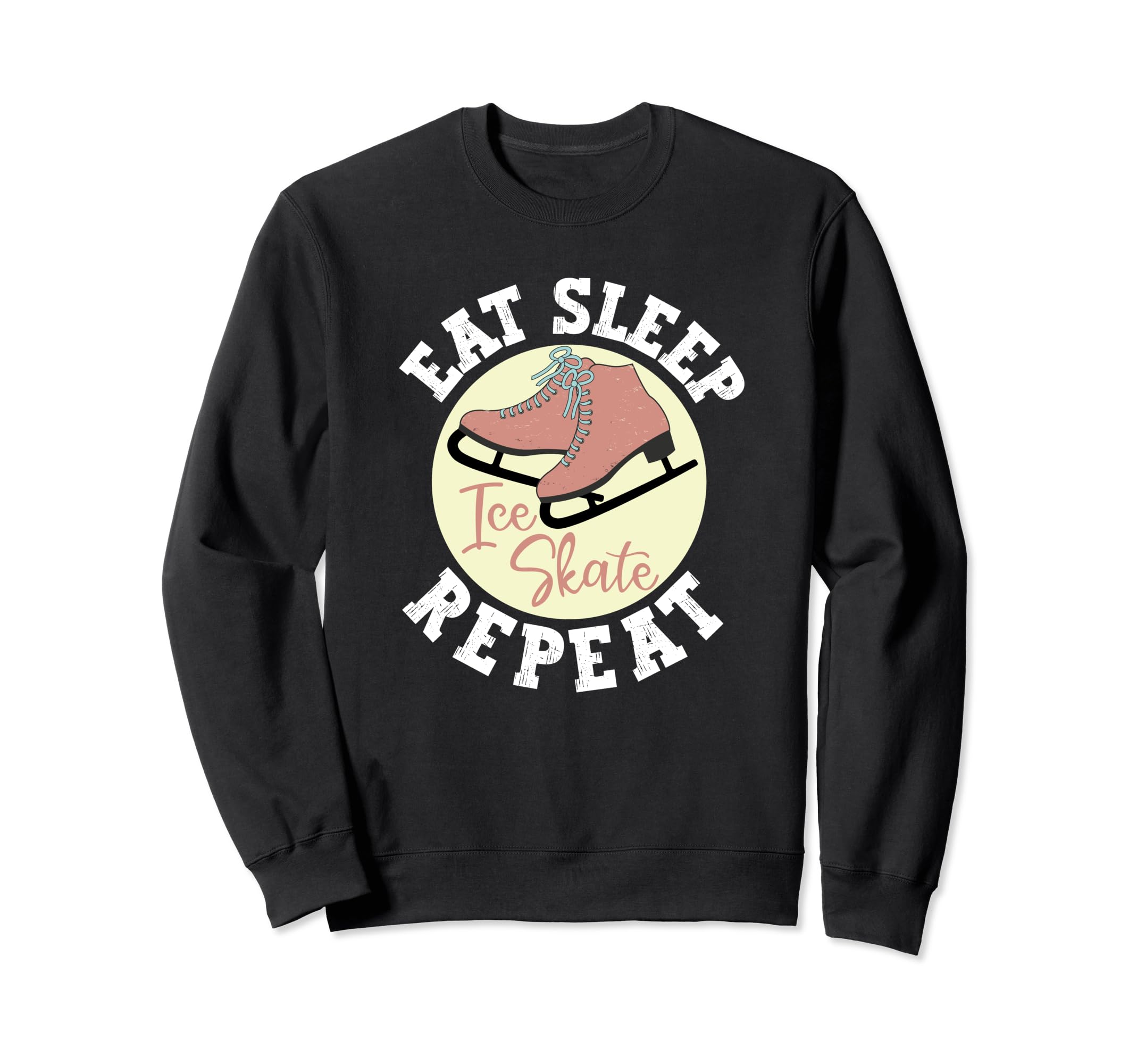 Eat Sleep Skate Repeat Figure Ice Sweatshirt - Trendy Graphic Men Women - T-Shirt, Sweatshirt, Hoodie