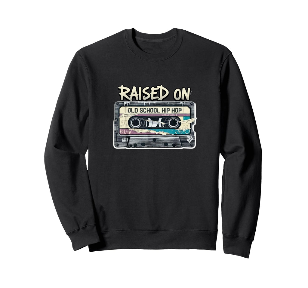 Raised Old School Hip Hop Cassette Tape Sweatshirt - Graphic Print Unisex - T-Shirt, Sweatshirt, Hoodie