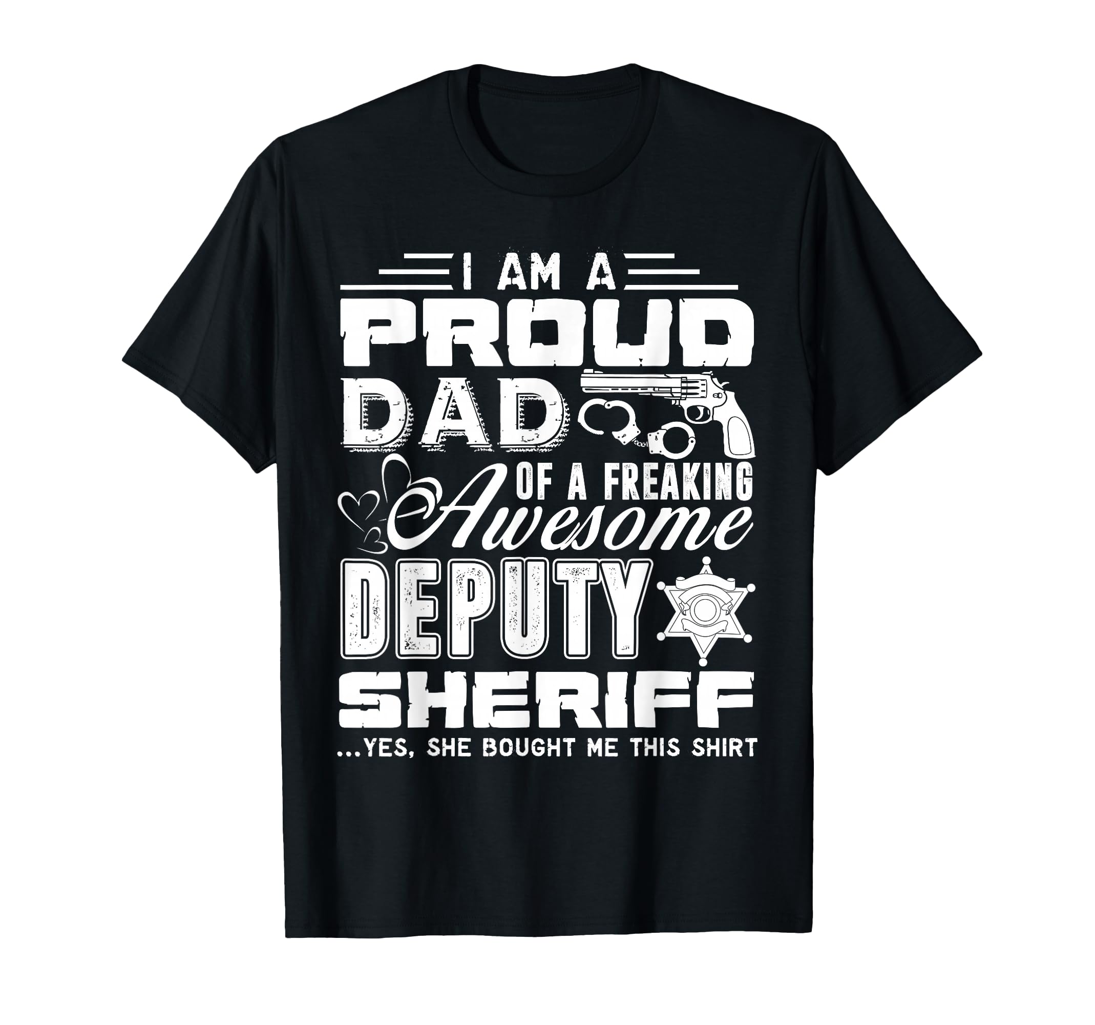 Deputy Sheriff Proud Deputy Sheriff T-Shirt - Casual Everyday Wear Unisex - T-Shirt, Sweatshirt, Hoodie