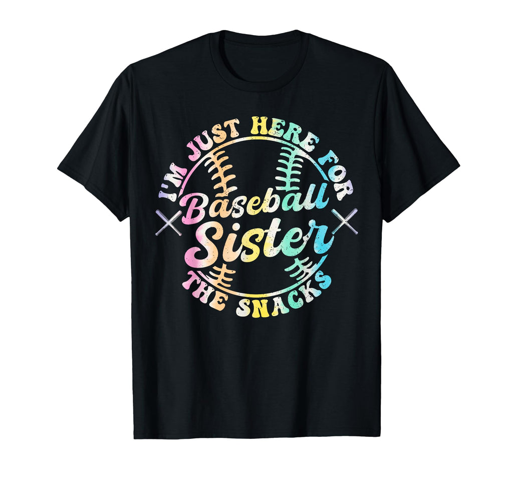 Baseball Sister Im Just Here Snacks Tie Dye T-Shirt - Trendy Graphic Unisex - T-Shirt, Sweatshirt, Hoodie