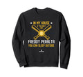 My House Freddy Peralta Mlbpa Funny Sweatshirt - Graphic Print Unisex - T-Shirt, Sweatshirt, Hoodie