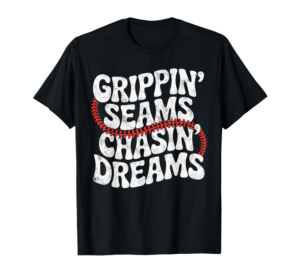 Grippin Seams Chasin Dreams Baseball T-Shirt - Novelty Apparel Men Women - T-Shirt, Sweatshirt, Hoodie