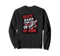 Skate Hard Or Go Home Roller Skates Sweatshirt - Unique Graphic Unisex - T-Shirt, Sweatshirt, Hoodie